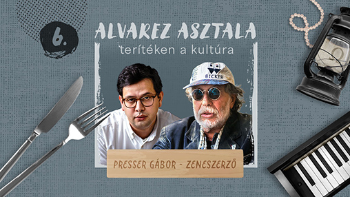Presser G�bor  Alvarez asztala  Ter�t�ken a&nbsp;kult�ra